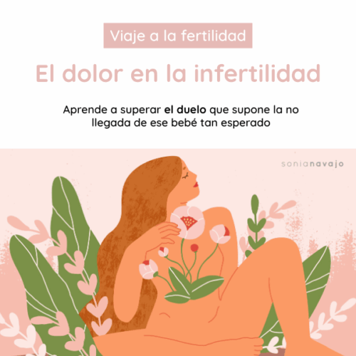 Curso Viaje a la Fertilidad. Etapa 6: El dolor en la infertilidad
